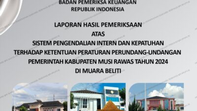 Skandal Proyek Infrastruktur Musi Rawas: BPK Ungkap Kerugian Rp1,3 Miliar Akibat Kekurangan Volume dan Kualitas Buruk Jalan, Irigasi, dan Jaringan